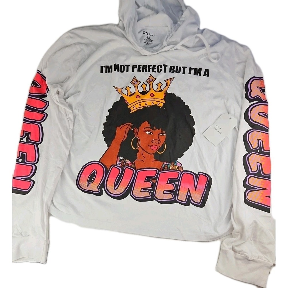 ON FIRE  Womens 3X HOODIE. IM‎ NOT PERFECT BUT I'M A QUEEN  NEW WITH TAGS (810)